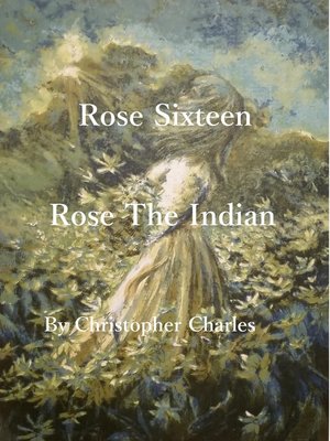 cover image of Rose Sixteen, Rose the Indian
